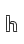 h