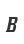 B