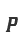 P