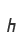 h