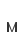 M