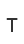 T