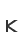 k