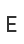E
