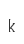 k