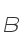 B