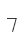 7