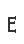 E