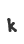 k