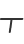 T