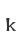 K