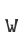 W