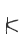 k