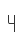 4